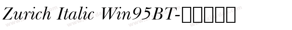Zurich Italic Win95BT字体转换